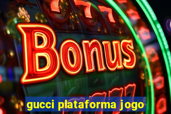 gucci plataforma jogo